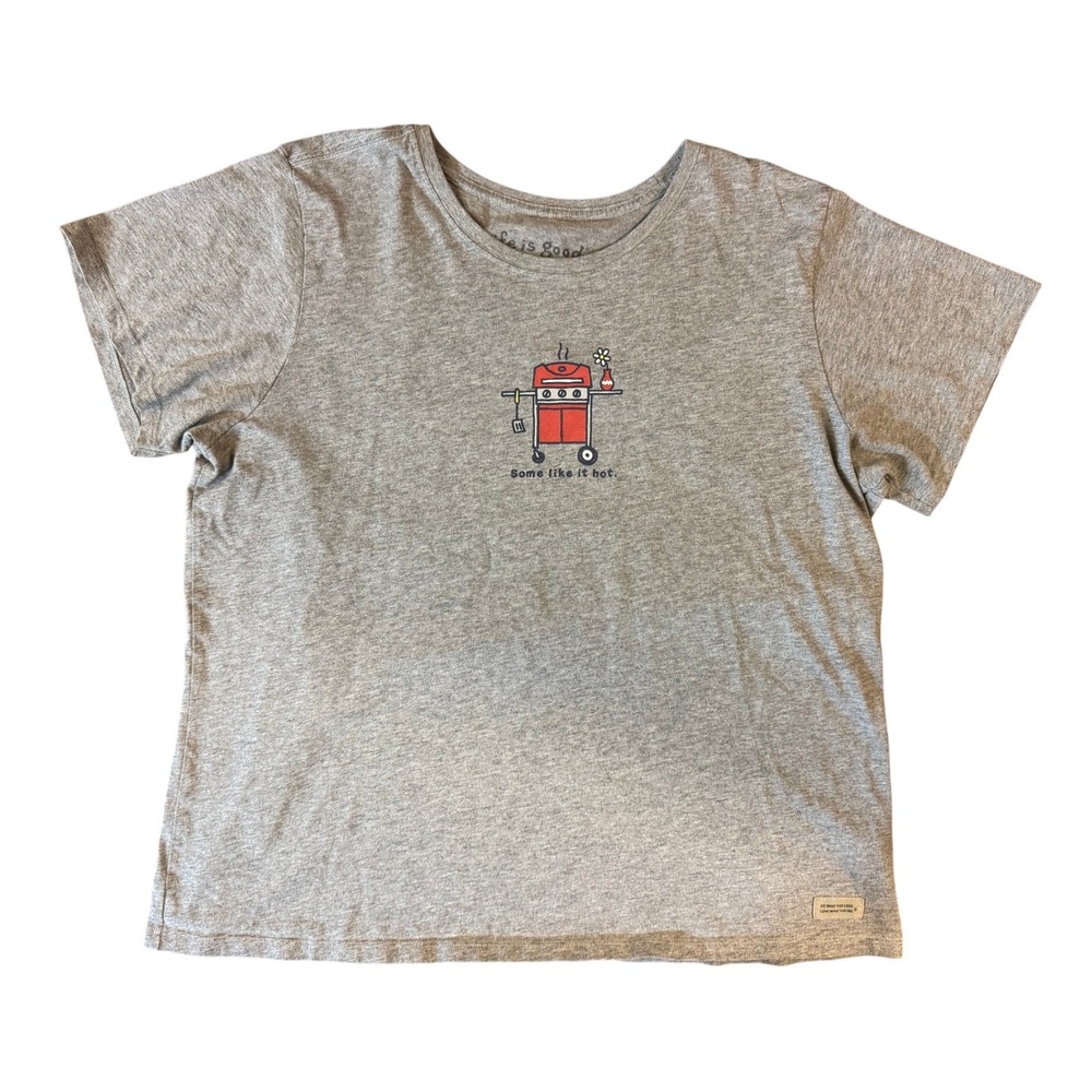 Life‎ is Good T-Shirt Womens XXL 2X Gray BBQ Grill Some Like It Hot Graphic Tee
